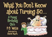 bokomslag What You Don'T Know About Turning 50