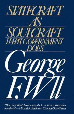 George F. Will - Statecraft As Soulcraft, Häftad