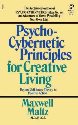 Maxwell Maltz - Psycho-cybernetic Principles for Creative Living, Häftad