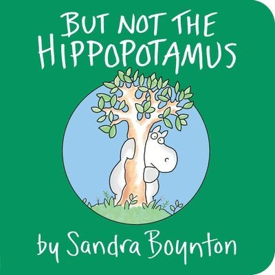 Sandra Boynton - But Not the Hippopotamus, Kartonnage