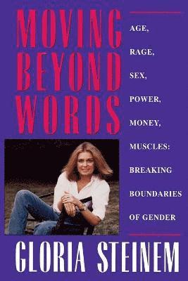 Gloria Steinem - Moving beyond Words, Häftad