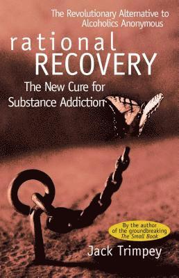 bokomslag Rational Recovery: The New Cure for Substance Addiction