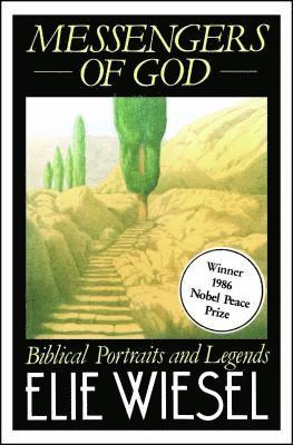Elie Wiesel - Messengers of God: A True Story of Angelic Presence and the Return to the Age of Miracles, Häftad