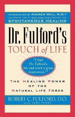 bokomslag Dr. Fulford's Touch of Life: Aligning Body, Mind, and Spirit to Honor the Healer Within