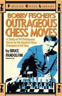 bokomslag Bobby Fischer's Outrageous Chess Moves