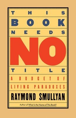 Raymond Smullyan - This Book Needs No Title, Häftad