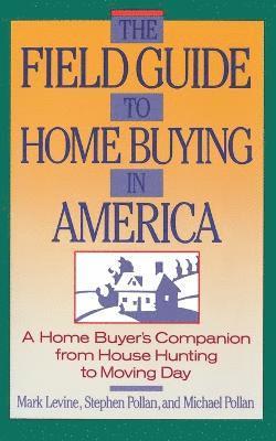 Stephen Pollan, Mark Levine, Michael Pollan, Stephen M. Pollan - Field Guide to Home Buying in America, Häftad