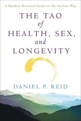 bokomslag The Tao of Health, Sex and Longevity