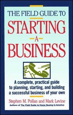 Stephen Pollan, Mark Levine - Field Guide to Starting a Business, Häftad