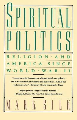 Mark Silk - Spiritual Politics, Häftad