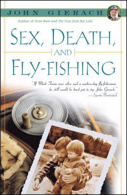 bokomslag Sex, Death, and Fly-Fishing