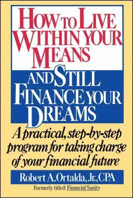 How to Live within Your Means and Still Finance Your Dreams 1