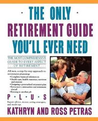 bokomslag The Only Retirement Guide You'LL Ever Need