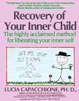 bokomslag Recovery of Your Inner Child: The Highly Acclaimed Method for Liberating Your Inner Self