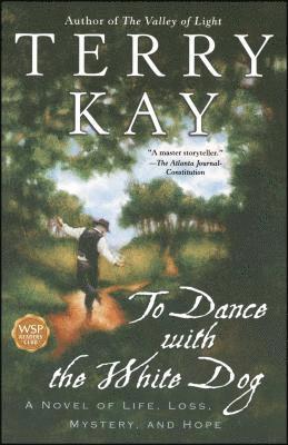 Terry Kay - To Dance with the White Dog, Häftad