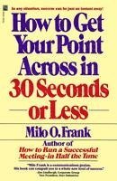 How to Get Your Point across in 30 Seconds or Less 1