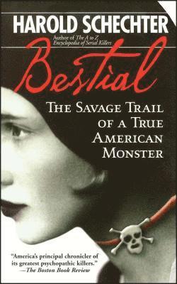 Harold Schechter - Bestial, Häftad