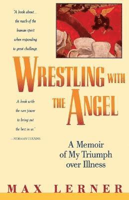 Max Lerner - Wrestling with the Angel, Häftad