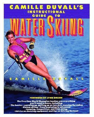 Camille Duvall, Nancy Crowell - Camille Duvall's Instructional Guide to Water Skiing, Häftad
