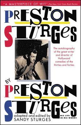 Preston Sturges by Preston Sturges: His Life in His Words 1