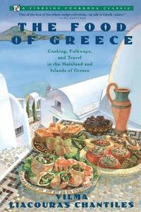 bokomslag THE Food of Greece: Food of Greece/Cooking, Folkways, and Travel in the Mainland and Islands of Greece