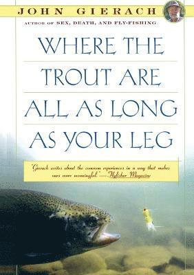 Where the Trout Are All as Long as Your Leg