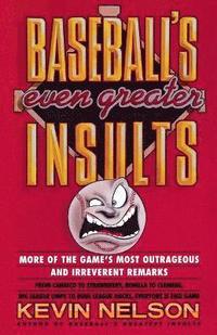 bokomslag Baseball's Even Greater Insults: More Game's Most Outrageous & Ireverent Remarks