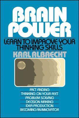 Brain Power: Learn to Improve Your Thinking Skills 1