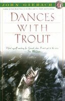 John Gierach - Dances With Trout, Häftad