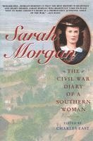 Sarah Morgan: The Civil War Diary of a Southern Woman