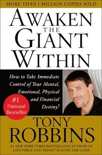 bokomslag Awaken the Giant Within: How to Take Immediate Control of Your Mental, Emotional, Physical & Financial Destiny!