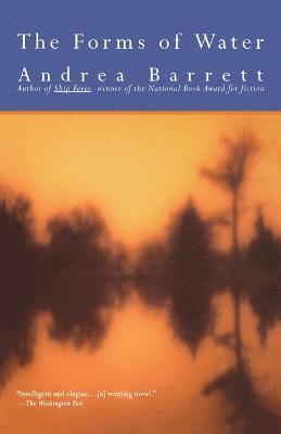 Andrea Barrett - Forms of Water, Häftad