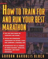 bokomslag How to Train For and Run Your Best Marathon