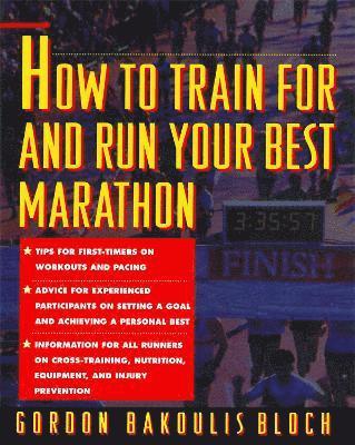 bokomslag How to Train For and Run Your Best Marathon