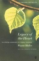 Wayne Muller - Legacy of the Heart: The Spiritual Advantage of a Painful Childhood, Häftad