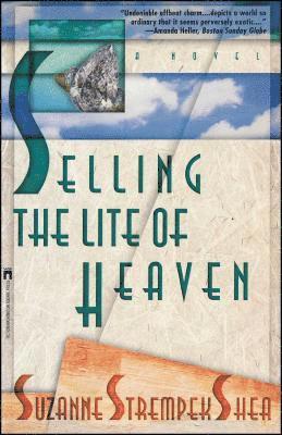 Suzanne Strempek Shea - Selling the Lite of Heaven, Häftad