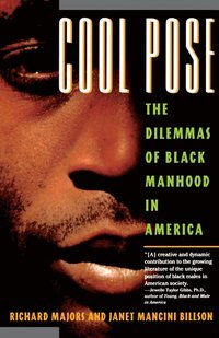 bokomslag Cool Pose: The Dilemma of Black Manhood in America