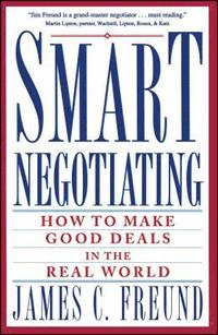 bokomslag Smart Negotiating: How to Make Good Deals in the Real World