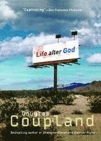 Douglas Coupland - Life After God, Häftad