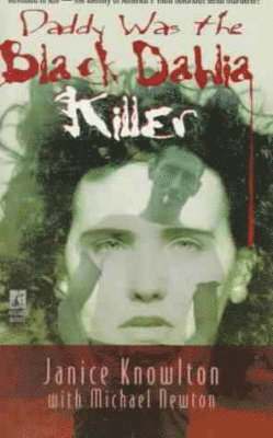 Knowlton, Newton - Daddy Was the Black Dahlia Killer, Häftad
