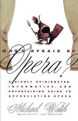 Michael Walsh - Who's Afraid of Opera?, Häftad