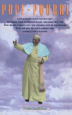 bokomslag Pope-Pourri: What You Don't Remember From Catholic School