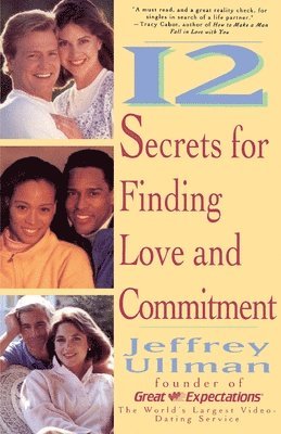 12 Secrets for Finding Love and Commitment 1