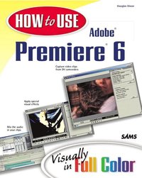 bokomslag How to Use Adobe Premiere 6