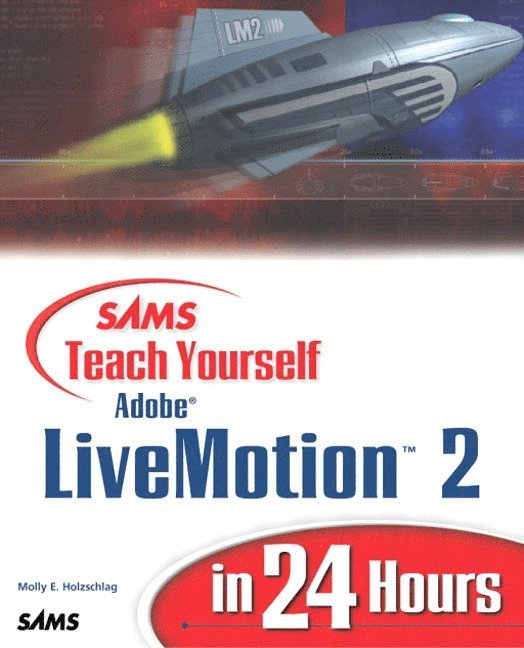 Sams Teach Yourself Adobe LiveMotion 2 in 24 Hours 1