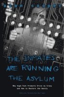 bokomslag The Inmates Are Running the Asylum: Why High Tech Products Drive Us Crazy and How to Restore the Sanity