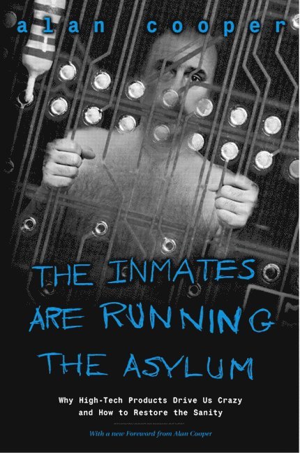 Alan Cooper - Inmates Are Running the Asylum, The, Häftad