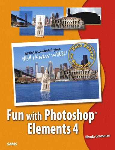 bokomslag Fun with Photoshop Elements 4: Foto Fakery for Everyone