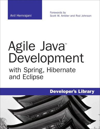 Anil Hemrajani - Agile Java Development with Spring, Hibernate and Eclipse, Häftad