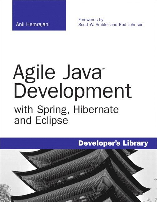 Agile Java Development: With Spring, Hibernate & Eclipse 1